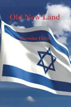 Old New Land (Altneuland), Paperback/Theodor Herzl