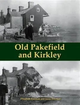 Old Pakefield and Kirkley, Paperback/Jason Freeman