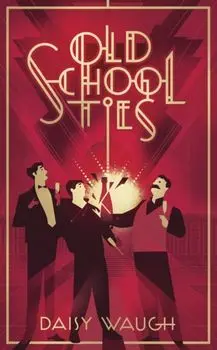 Old School Ties. A divinely rollicking treat of a murder mystery, Hardback/Daisy Waugh