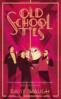 Old School Ties. A divinely rollicking treat of a murder mystery, Paperback/Daisy Waugh