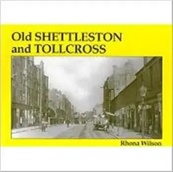 Old Shettleston and Tollcross, Paperback/Rhona Wilson