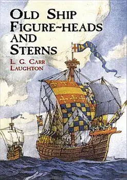 Old Ship Figure-Heads and Sterns, Paperback/L. G. Carr Laughton