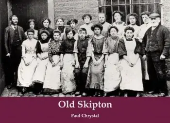 Old Skipton, Paperback/Paul Chrystal