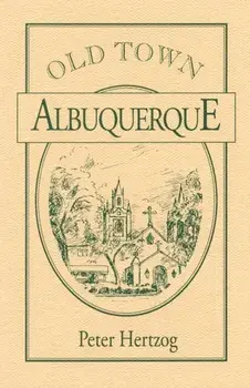 Old Town Albuquerque, Paperback/Peter Hertzog
