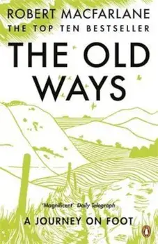Old Ways, Paperback/Robert Macfarlane
