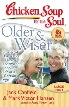 Older & Wiser: Stories of Inspiration, Humor, and Wisdom about Life at a Certain Age, Paperback/Jack Canfield