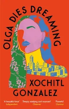Olga Dies Dreaming, Paperback/Xochitl Gonzalez