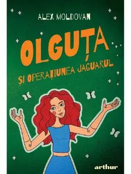 Olguta si Operatiunea Jaguarul. Seria Olguta. Volumul 2/Alex Moldovan