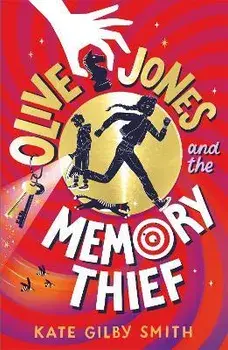 Olive Jones and the Memory Thief, Paperback/Kate Gilby Smith