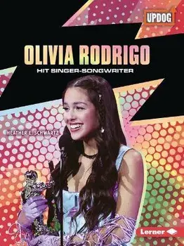 Olivia Rodrigo: Hit Singer-Songwriter, Paperback/Heather E. Schwartz