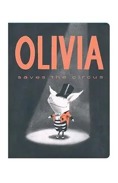 Olivia Saves the Circus - Ian Falconer