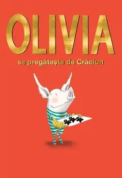 Olivia se pregateste de Craciun/Ian Falconer