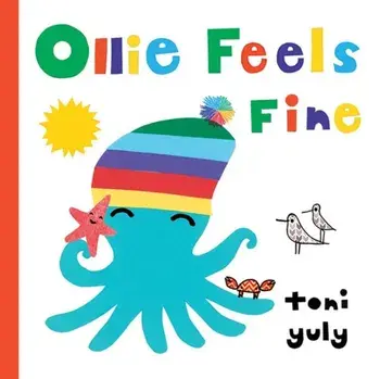Ollie Feels Fine, Board book/Toni Yuly