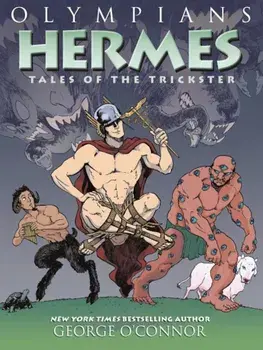 Olympians: Hermes: Tales of the Trickster, Paperback/George O'Connor