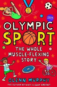 Olympic Sport: The Whole Muscle-Flexing Story. 100% Unofficial, Paperback/Glenn Murphy