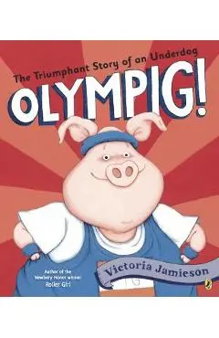 Olympig! - Victoria Jamieson
