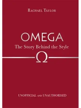 Omega: The Story Behind the Style, Hardback/Rachael Taylor