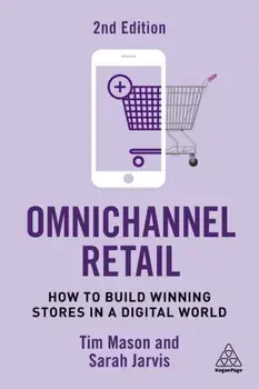 Omnichannel Retail. How to Build Winning Stores in a Digital World, 2 Revised edition, Paperback/***