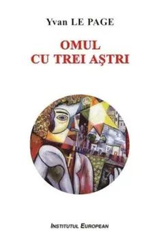 Omul cu trei astri/Yvan Le Page