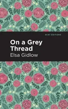 On a Grey Thread, Paperback/Elsa Gidlow