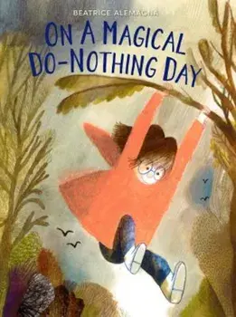 On a Magical Do-Nothing Day, Hardcover/Baeatrice Alemagna