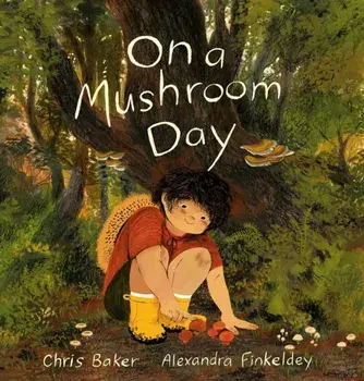 On a Mushroom Day, Hardback/Alexandra Finkeldey