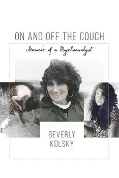 On and off the Couch: Memoir of a Psychoanalyst, Paperback/Beverly Kolsky