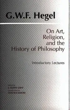 On Art, Religion, and the History of Philosophy. Introductory Lectures, Paperback/G. W. F. Hegel