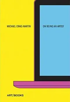 On Being an Artist, Paperback/Michael Craig-Martin