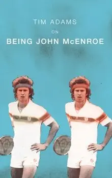 On Being John McEnroe, Paperback/Tim Adams