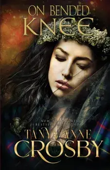 On Bended Knee, Paperback/Tanya Anne Crosby
