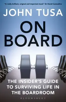 On Board. The Insider's Guide to Surviving Life in the Boardroom, Paperback/John Tusa