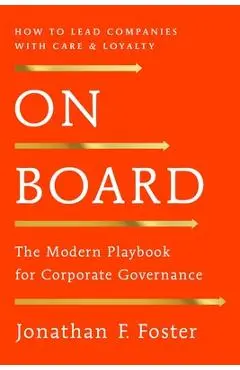 On Board: The Modern Playbook for Corporate Governance - Jonathan F. Foster