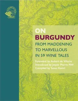 On Burgundy. From Maddening to Marvellous in 59 Wine Tales, Hardback/***