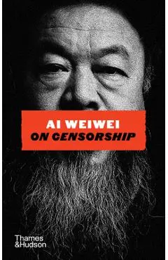On Censorship - Ai Weiwei