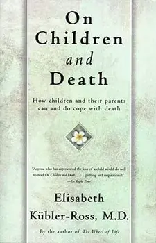 On Children and Death, Paperback/Elisabeth Kubler-Ross