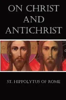 On Christ and Antichrist, Paperback/St Hippolytus Of Rome