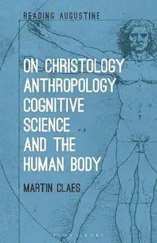 On Christology, Anthropology, Cognitive Science and the Human Body, Paperback/***