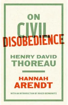 On Civil Disobedience - Hannah Arendt