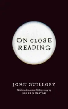 On Close Reading, Paperback/Professor John Guillory