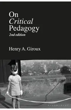 On Critical Pedagogy - Henry A. Giroux