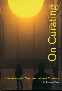On Curating. Interviews with Ten International Curators, Paperback/Carolee Thea