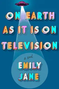 On Earth As It Is On Television, Hardback/Emily Jane