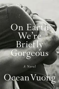 On Earth We're Briefly Gorgeous, Hardcover/Ocean Vuong