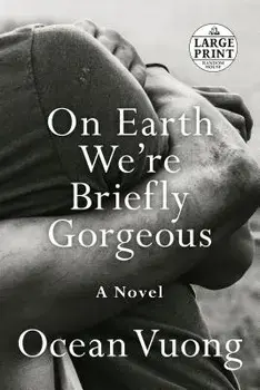On Earth We're Briefly Gorgeous, Paperback/Ocean Vuong
