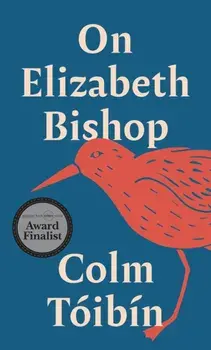 On Elizabeth Bishop, Paperback/Colm Toibin