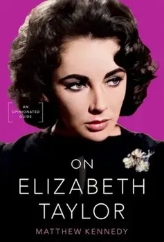 On Elizabeth Taylor. An Opinionated Guide, Hardback/***