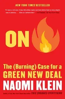 On Fire: The (Burning) Case for a Green New Deal, Paperback/Naomi Klein