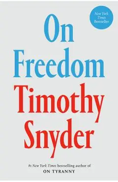 On Freedom - Timothy Snyder