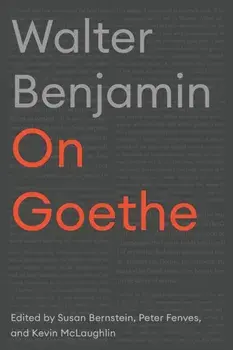 On Goethe. New ed, Paperback/Walter Benjamin
